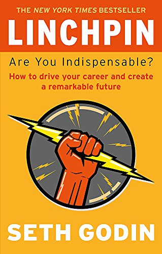 Book Cover Linchpin: Are You Indispensable? How to drive your career and create a remarkable future