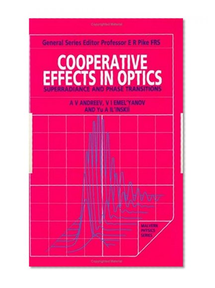 Cooperative Effects in Optics, Superradiance and Phase Transitions (Malvern Physics Series)