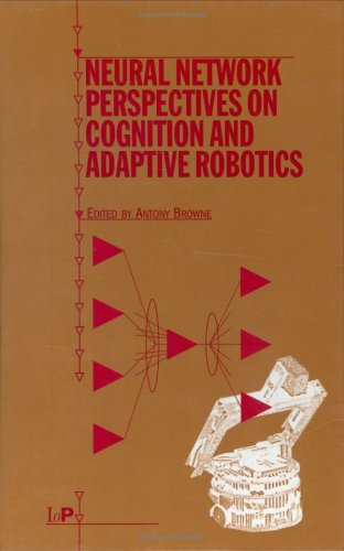 Neural Network Perspectives on Cognition and Adaptive Robotics