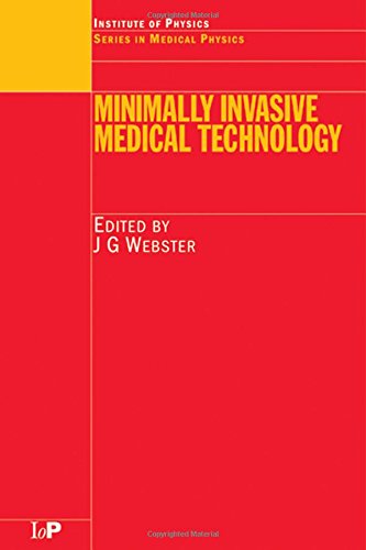 Minimally Invasive Medical Technology (Series in Medical Physics and Biomedical Engineering)