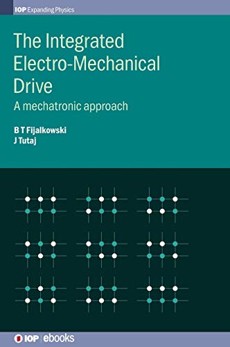 The Integrated Electro-Mechanical Drive: A mechatronic approach (IOP Expanding Physics)