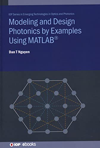 Modeling and Design Photonics by Examples Using MATLAB® (IOP ebooks)