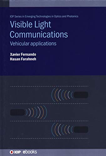 Visible Light Communications: Vehicular applications (IOP Series in Emerging Technologies in Optics and Photonics)