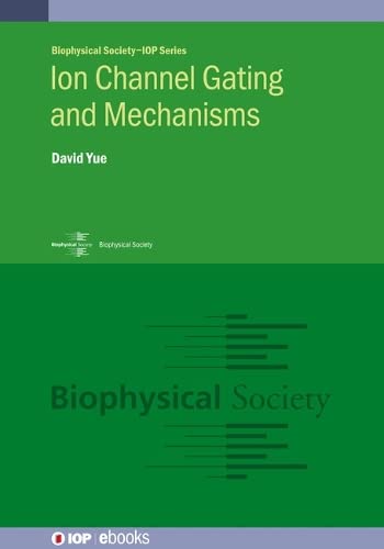 Ion Channel Gating and Mechanisms (Biophysical Society-IOP Series)