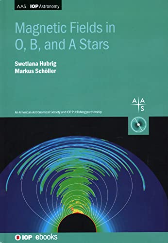 Magnetic Fields in O, B, and A Stars (AAS-IOP Astronomy)