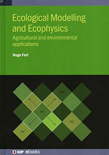 Ecological Modelling and Ecophysics: Agricultural and environmental applications (IOP ebooks)