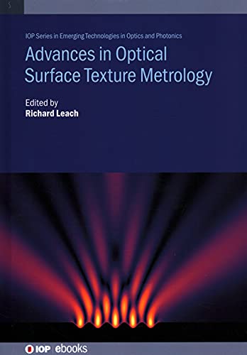 Advances in Optical Surface Texture Metrology (IOP Series in Emerging Technologies in Optics and Photonics)