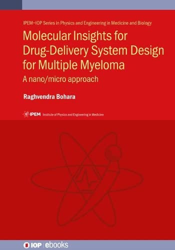 Molecular Insights for Drug-Delivery System Design for Multiple Myeloma: A nano/micro approach (IOP ebooks)