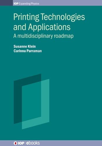 Printing Technologies and Applications: A multidisciplinary roadmap (IOP ebooks)