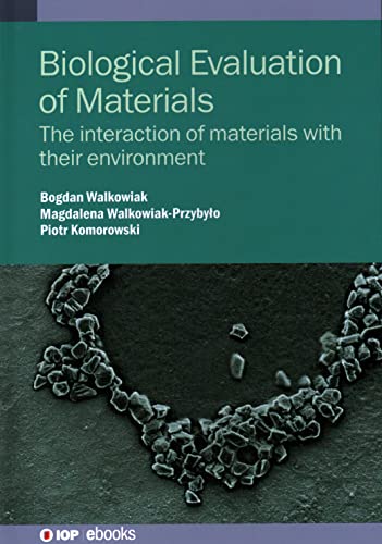 Biological Evaluation of Materials: The interaction of materials with their environment (IOP ebooks)