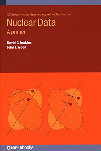 Nuclear Data: A primer (IOP Series in Nuclear Spectroscopy and Nuclear Structure)
