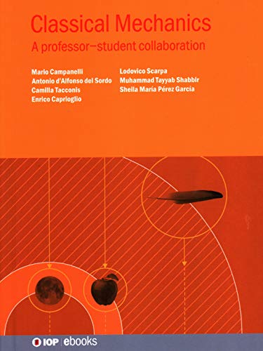 Classical Mechanics: A professor–student collaboration (IOP ebooks)