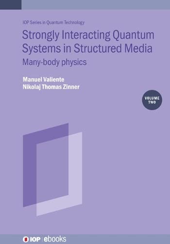 Strongly Interacting Quantum Systems, Volume 2: Many-body physics (IOP ebooks)