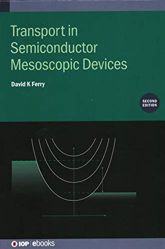 Transport in Semiconductor Mesoscopic Devices (Second Edition) (IOP ebooks)