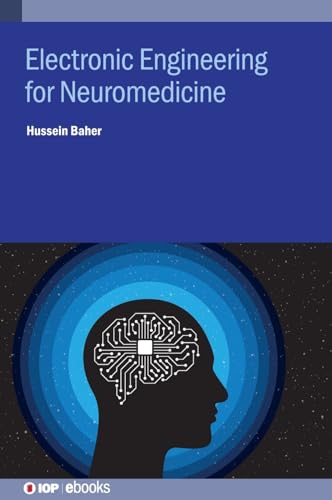 Electronic Engineering for Neuromedicine (IOP ebooks)