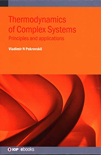 Thermodynamics of Complex Systems: Principles and applications (IOP ebooks)