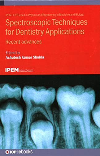 Spectroscopic Techniques for Dentistry Applications: Recent advances (IOP ebooks)