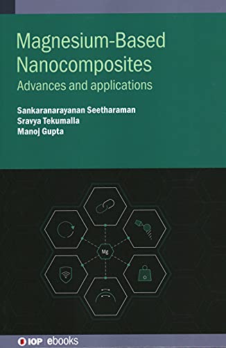 Magnesium-Based Nanocomposites: Advances and applications (IOP ebooks)