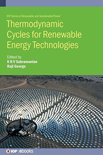 Thermodynamic Cycles for Renewable Energy Technologies (IOP Series in Renewable and Sustainable Power)