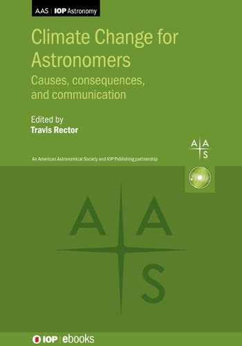 Climate Change for Astronomers: Causes, consequences, and communication (AAS-IOP Astronomy)
