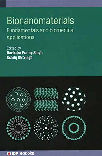 Bionanomaterials: Fundamentals and biomedical applications (IOP ebooks)