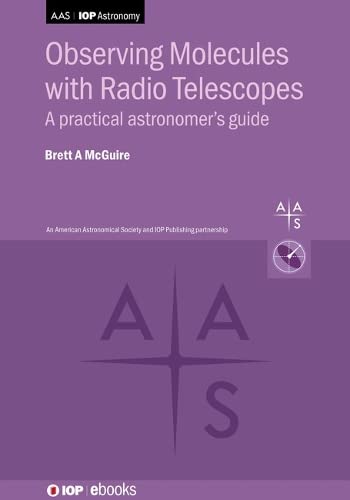 Observing Molecules with Radio Telescopes: A practical astronomer’s guide (AAS-IOP Astronomy)
