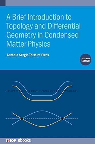 A Brief Introduction to Topology and Differential Geometry in Condensed Matter Physics (Second Edition) (IOP ebooks)