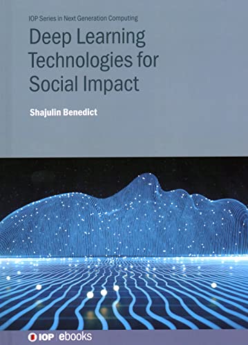 Deep Learning Technologies for Social Impact (IOP Series in Next Generation Computing)