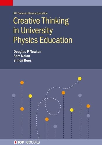 Creative Thinking in University Physics Education (IOP ebooks)