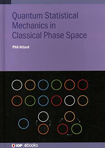 Quantum Statistical Mechanics in Classical Phase Space (IOP ebooks)