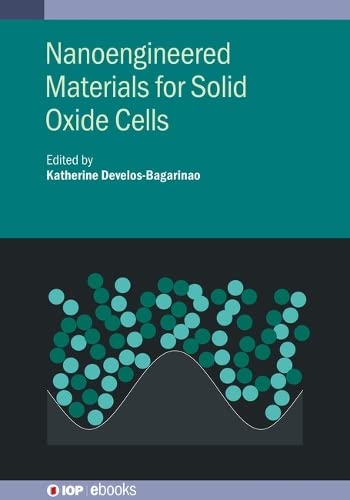 Nanoengineered Materials for Solid Oxide Cells (IOP ebooks)