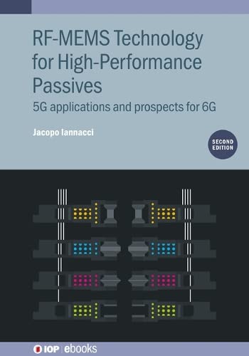 RF-MEMS Technology for High-Performance Passives (Second Edition): 5G applications and prospects for 6G (IOP ebooks)