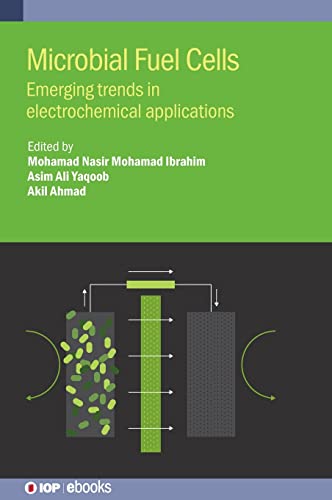 Microbial Fuel Cells: Emerging trends in electrochemical applications (IOP ebooks)