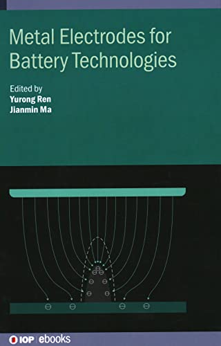 Metal Electrodes for Battery Technologies (IOP ebooks)