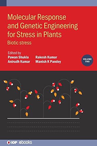 Molecular Response and Genetic Engineering for Stress in Plants, Volume 2: Biotic stress (IOP ebooks)