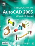 Introduction to AutoCAD 2005: 2D and 3D Design