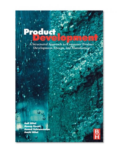 Product Development: A Structured Approach to Design and Manufacture