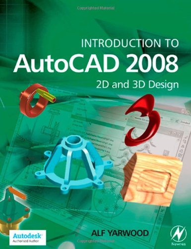 Introduction to AutoCAD 2008: 2D and 3D Design