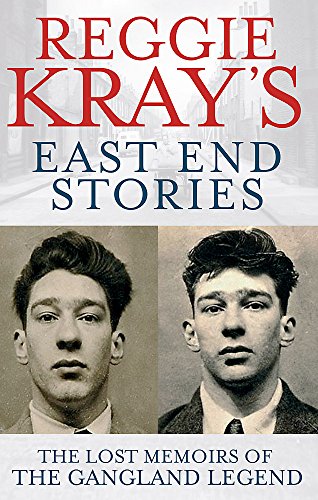 Book Cover Reggie Kray's East End Stories: The lost memoirs of the gangland legend