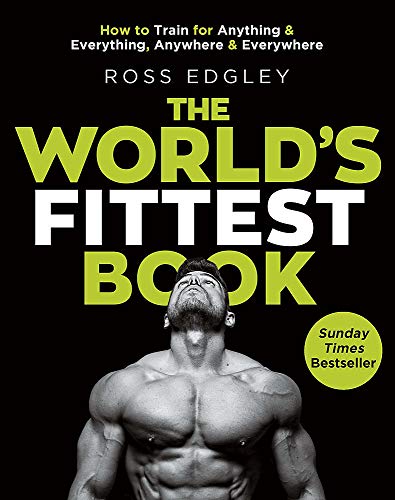 Book Cover The World's Fittest Book: How to train for anything and everything, anywhere and everywhere