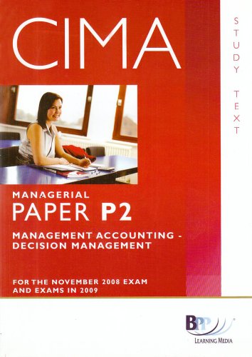 CIMA - P2: Management Accounting: Decision Management: Study Text