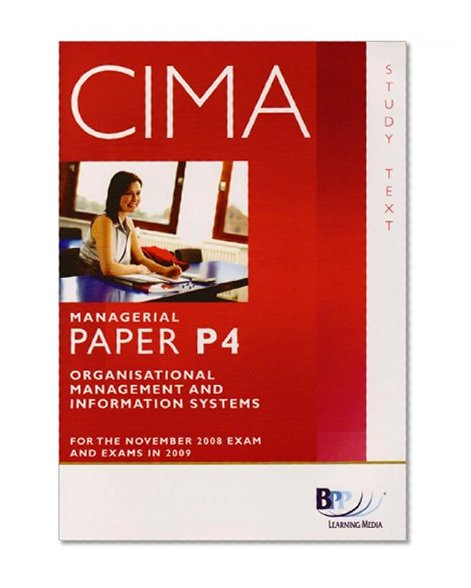 CIMA - P4: Organisational Management and Information Systems: Study Text