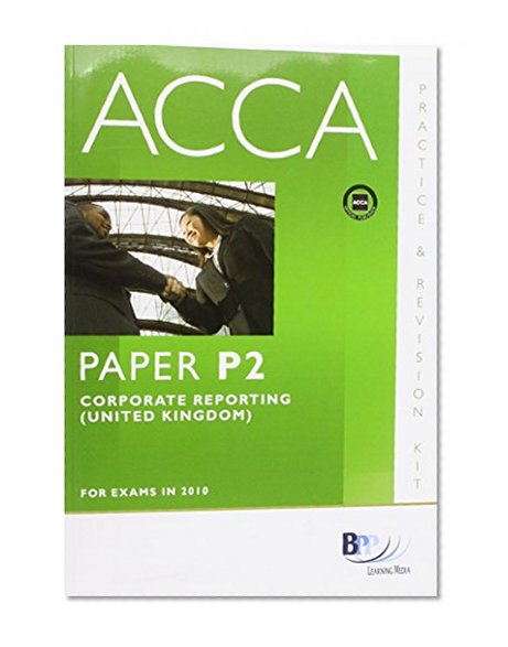 ACCA - P2 Corporate Reporting (GBR): Revision Kit
