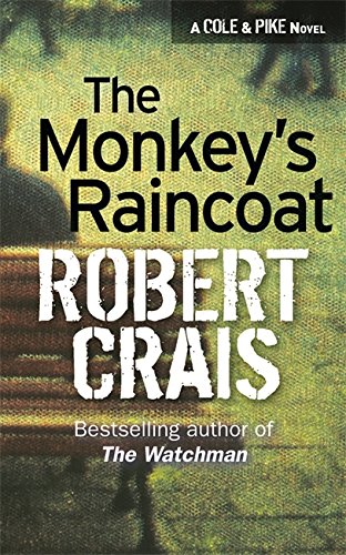 The Monkey's Raincoat: an Elvis Cole Novel (Elvis Cole Novels)