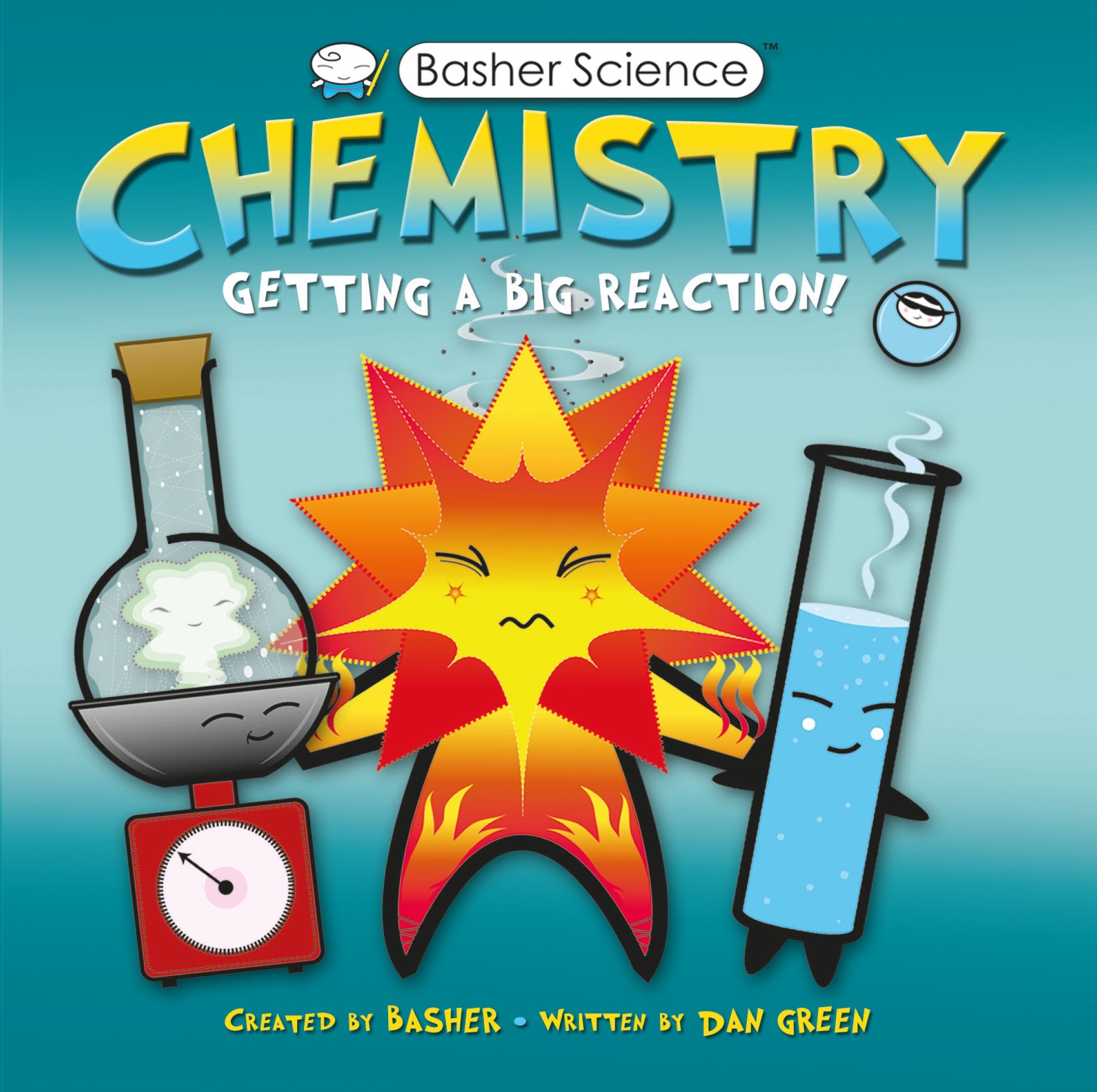 Book Cover Basher Science: Chemistry: Getting a Big Reaction