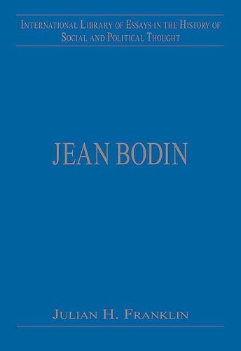 Jean Bodin (International Library of Essays in the History of Social and Political Thought)
