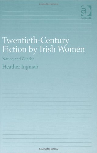 Twentieth-Century Fiction by Irish Women: Nation and Gender