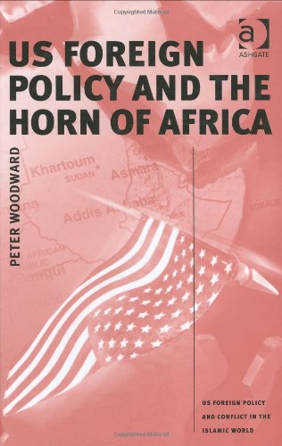 US Foreign Policy and the Horn of Africa (Us Foreign Policy and Conflict in the Islamic World) (Us Foreign Policy and Conflict in the Islamic World)