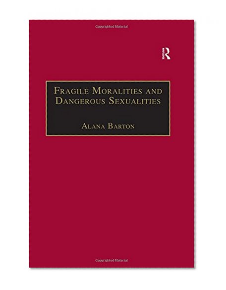 Fragile Moralities and Dangerous Sexualities: Two Centuries of Semi-Penal Institutionalisation for Women