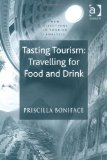 Tasting Tourism: Travelling for Food and Drink (New Directions in Tourism Analysis)